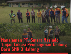 Manajemen PT Smart Marsindo Tinjau Lokasi Gedung Baru SMAN 3 Halteng