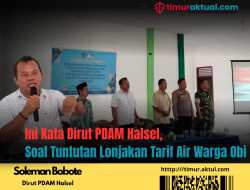 Ini Kata Dirut PDAM, Soal Tuntutan Lonjakan Tarif Air Warga Obi